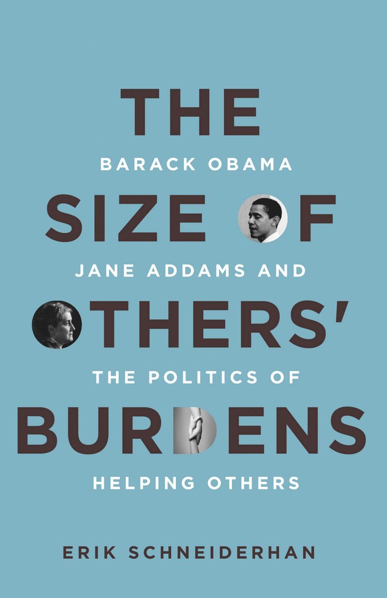 Erik Schneiderhan - Size of Others' Burdens, Inbunden
