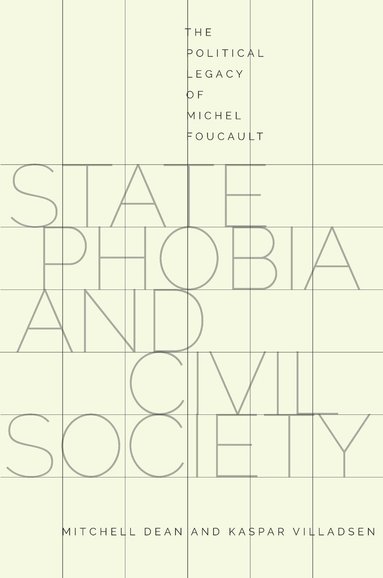 Mitchell Dean, Kaspar Villadsen - State Phobia and Civil Society, Inbunden