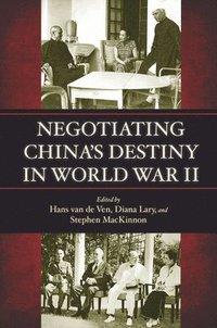 bokomslag Negotiating China's Destiny in World War II