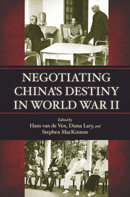 Negotiating China's Destiny in World War II 1