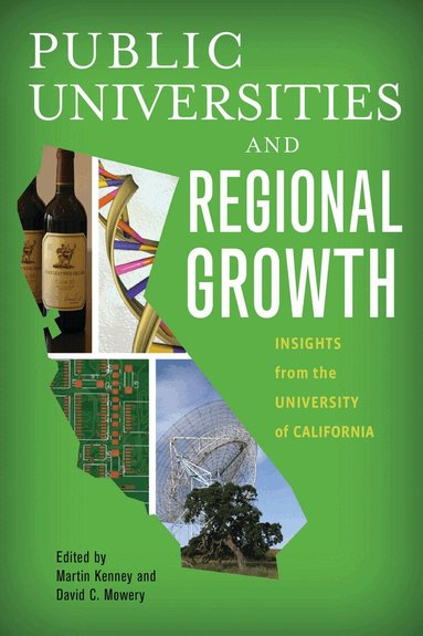 Martin Kenney, David C. Mowery - Public Universities and Regional Growth, Inbunden