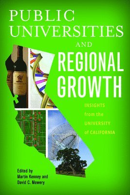 Martin Kenney, David C. Mowery, David C Mowery - Public Universities and Regional Growth, Inbunden