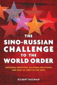 bokomslag The Sino-Russian Challenge to the World Order