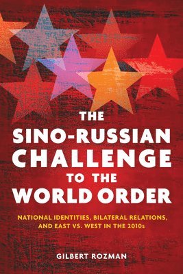 The Sino-Russian Challenge to the World Order 1