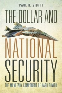 bokomslag The Dollar and National Security