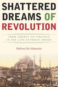 bokomslag Shattered Dreams of Revolution