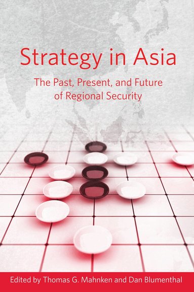 Thomas G. Mahnken, Dan Blumenthal - Strategy in Asia, Inbunden