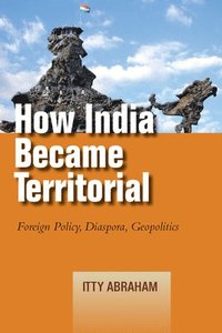 bokomslag How India Became Territorial