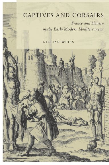Gillian Weiss - Captives and Corsairs, Häftad