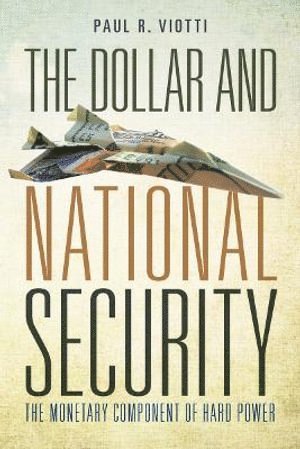 Paul Viotti - Dollar and National Security, Häftad
