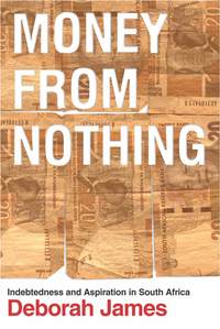 bokomslag Money from Nothing: Indebtedness and Aspiration in South Africa