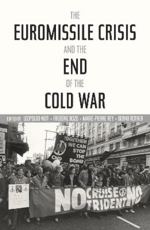 The Euromissile Crisis and the End of the Cold War 1