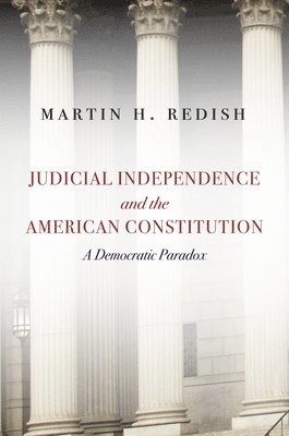 bokomslag Judicial Independence and the American Constitution