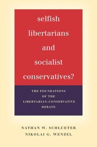 bokomslag Selfish Libertarians and Socialist Conservatives?