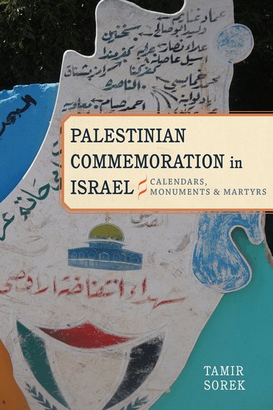 Tamir Sorek - Palestinian Commemoration in Israel, Inbunden