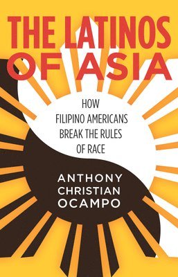 Anthony Christian Ocampo - Latinos of Asia, Inbunden