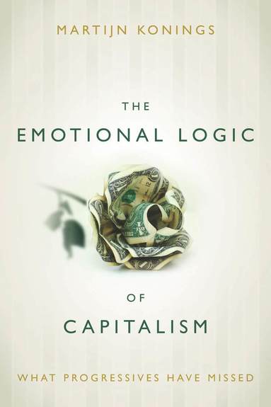 bokomslag Emotional Logic of Capitalism