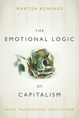 The Emotional Logic of Capitalism 1