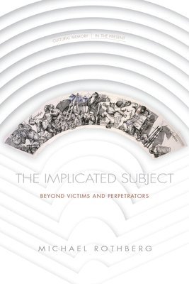 Michael Rothberg - Implicated Subject, Inbunden
