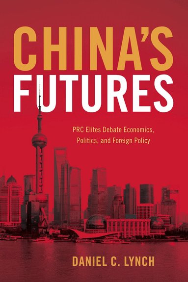 Daniel C. Lynch - China's Futures, Häftad