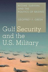 bokomslag Gulf Security and the U.S. Military