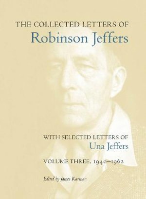 Collected Letters of Robinson Jeffers, with Selected Letters of Una Jeffers