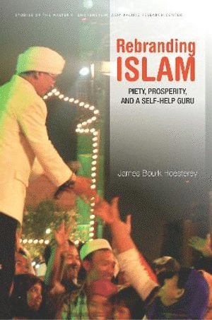 James Bourk Hoesterey - Rebranding Islam, Inbunden