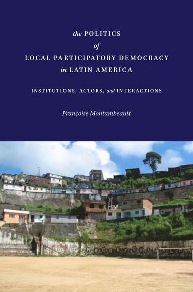 bokomslag Politics of Local Participatory Democracy in Latin America