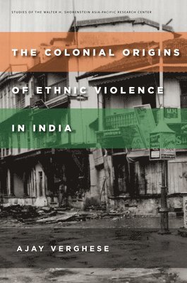 bokomslag The Colonial Origins of Ethnic Violence in India