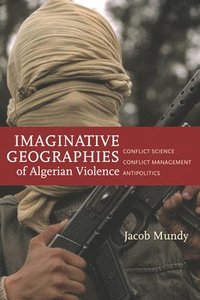bokomslag Imaginative Geographies of Algerian Violence