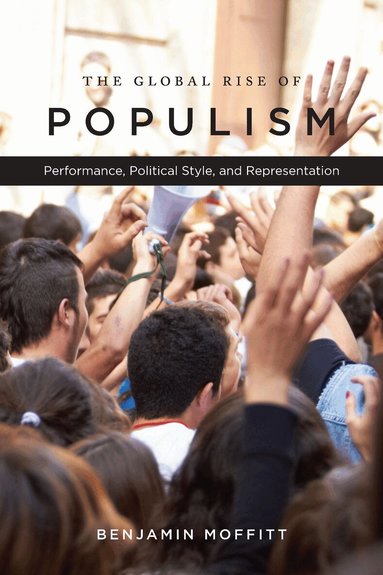 Benjamin Moffitt - Global Rise of Populism, Inbunden