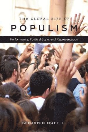 Benjamin Moffitt - Global Rise of Populism, Inbunden