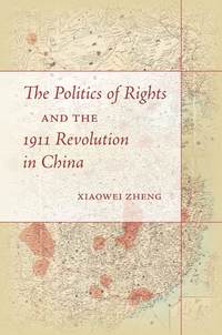 bokomslag Politics of Rights and the 1911 Revolution in China