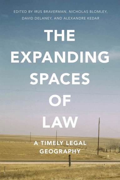 Irus Braverman, Nicholas Blomley, David Delaney, Alexandre Kedar - Expanding Spaces of Law, Häftad