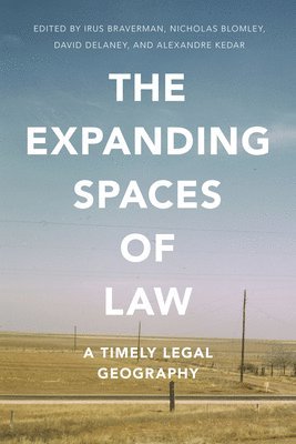 Irus Braverman, Nicholas Blomley, David Delaney, Alexandre Kedar - Expanding Spaces of Law, Häftad