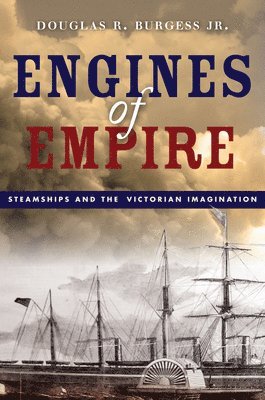 Douglas R. Burgess, Douglas R Burgess - Engines of Empire, Inbunden