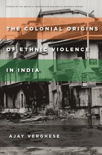 bokomslag The Colonial Origins of Ethnic Violence in India