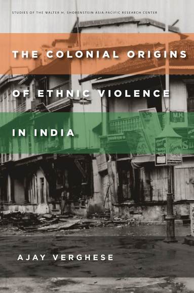 bokomslag Colonial Origins of Ethnic Violence in India