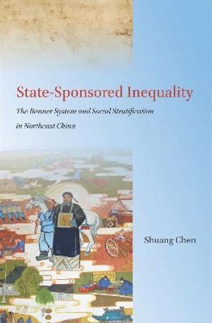 Shuang Chen - State-Sponsored Inequality, Inbunden