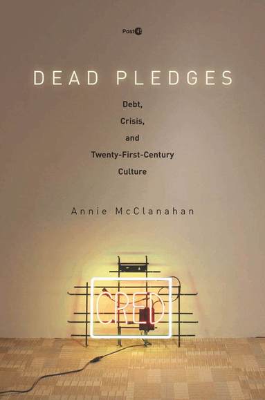Annie McClanahan - Dead Pledges, Inbunden
