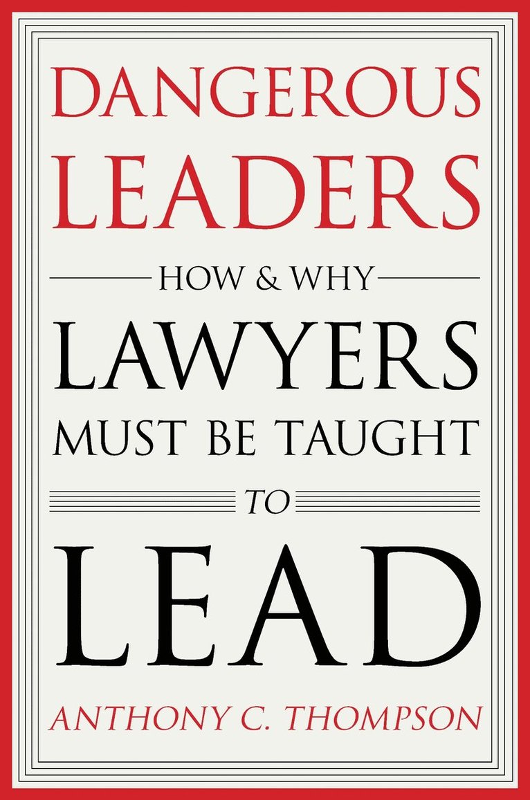 Anthony C. Thompson, Anthony C Thompson - Dangerous Leaders, Inbunden