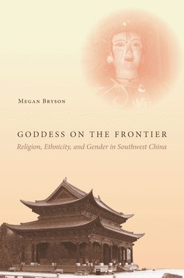 Megan Bryson - Goddess on the Frontier, Inbunden