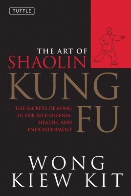 Wong Kiew Kit - The Art of Shaolin Kung Fu, Häftad