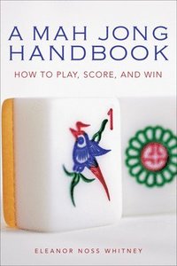 bokomslag Mah Jong Handbook: How to Play, Score, and Win