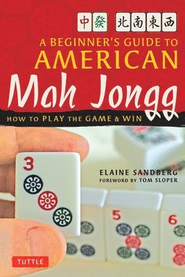 bokomslag A Beginner's Guide to American Mah Jongg: How to Play the Game & Win