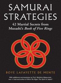 bokomslag Samurai Strategies: 42 Martial Secrets from Musashi's Book of Five Rings (the Samurai Way of Winning!)
