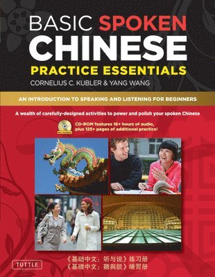 Cornelius C. Kubler, Yang Wang, Cornelius C Kubler - Basic Spoken Chinese Practice Essentials: An Introduction to Speaking and Listening for Beginners (Audio Recordings & Printable Pages Included) [With, Häftad