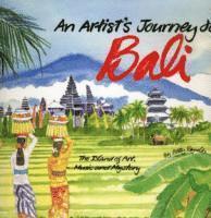 Betty Reynolds - An Artist's Journey to Bali: The Island of Art, Magic and Mystery, Inbunden