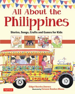 Gidget Roceles Jimenez - All about the Philippines: Stories, Songs, Crafts and Games for Kids, Inbunden