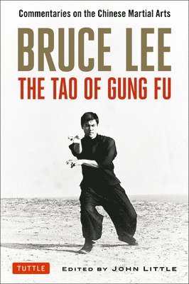 Bruce Lee, John Little - Bruce Lee The Tao of Gung Fu, Häftad